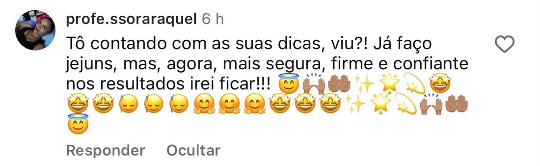 Comentário: já fazia jejum e agora se sente mais segura e confiante